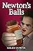 Newton's Balls: A Raucous Giles Curtis Comedy (A Raucous Tom Sharpe style comedy)