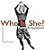 Who Is She?