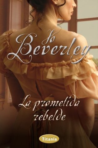 Portada de La prometida rebelde, de Jo Beverley