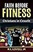 Faith Before Fitness: Christians in Crossfit
