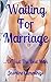 Waiting For Marriage: ...Or Just The Best Man (Something Borrowed Series Book 2)