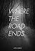 Where the Road Ends (Essex ...