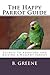 The Happy Parrot Guide: Secrets to Adopting and Raising a Healthy Parrot