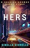 Hers (Raleigh Harmon Mysteries, #5.5)