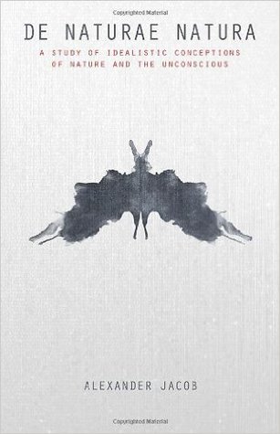 de Naturae Natura: A Study of Idealistic Conceptions of Nature and the Unconscious
