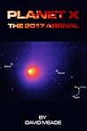 Planet X - The 2017 Arrival