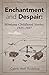 Enchantment and Despair: Mo...