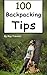 100 Backpacking Tips