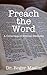 Preach the Word: A Collection of Biblical Sermons