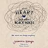 My Heart and Other Black Holes