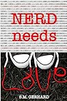 Nerd needs love by S.M. Gerhard