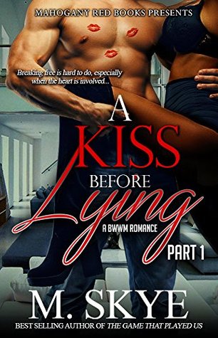 A Kiss Before Lying, Part 1 (A Kiss Before Lying #1)