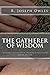 The Gatherer of Wisdom Lenten Edition by R. Joseph Owles