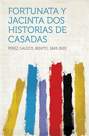 Fortunata y Jacinta, Dos Historias de Casadas