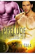 Prelude to Claimings, Tails, and Other Alien Artifacts