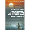 Horison Baru Kesehatan Masyarakat di Indonesia Horison Baru Kesehatan Masyarakat di Indonesia