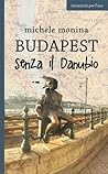 Budapest senza il Danubio (Europe) (Italian Edition)