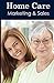 Home Care Marketing and Sales