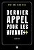 Dernier appel pour les vivants