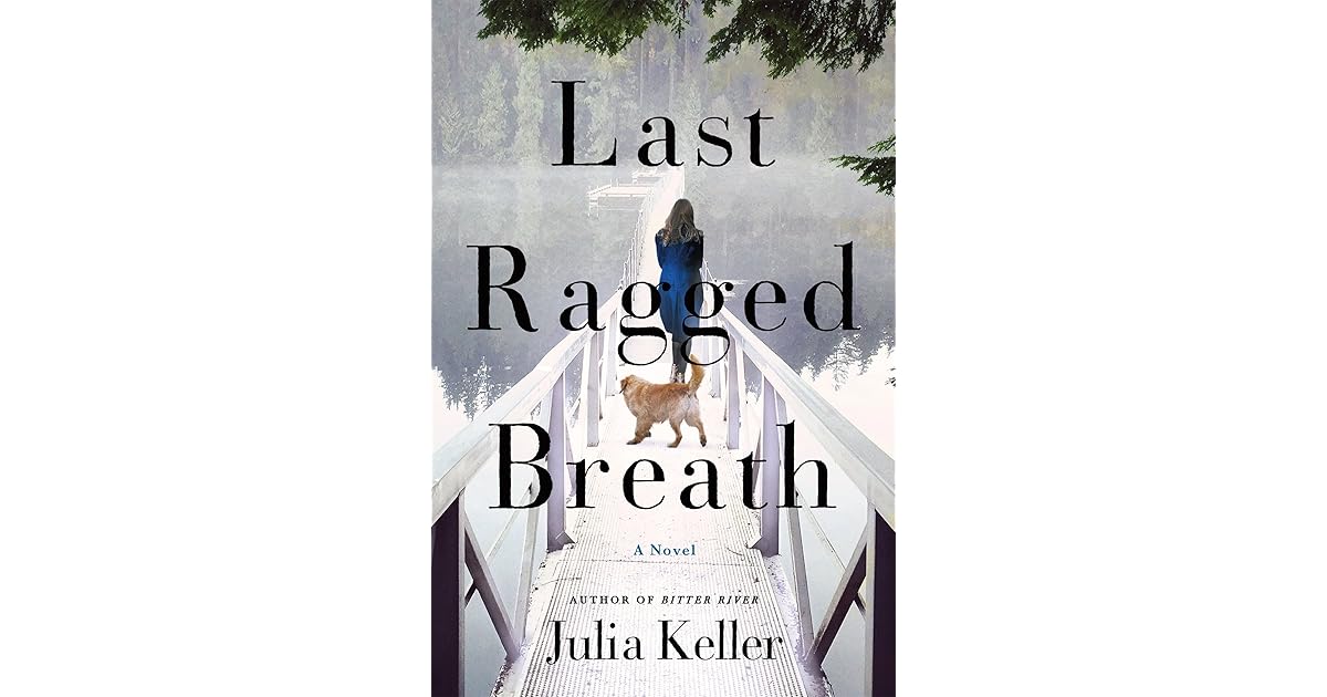 Last Ragged Breath (Bell Elkins, 4) by Julia Keller