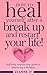 How to Heal Yourself After a Break Up and Restart Your Life!: Self-Help Step by Step Guide to Mastering a Break Up (Life Recovery Strategy Book 1)