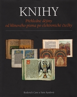 Knihy. Přehledné dějiny od klínového písma po elektronické čtečky
