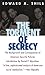 The Torment of Secrecy: The Background and Consequences of American Secruity Policies