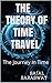 THE THEORY OF TIME TRAVEL: The Journey In Time