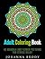 Adult Coloring Book: 40 Mandala and Flower Patterns for Stress Relief (Coloring Books for Adults)