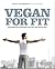Vegan for Fit. Die Attila Hildmann 30-Tage-Challenge