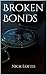 Broken Bonds (Mortal Intervention, #1)