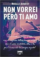Non vorrei però ti amo (Boomerang, #1)