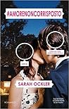 #amorenoncorrisposto by Sarah Ockler