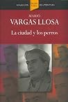 La ciudad y los perros by Mario Vargas Llosa