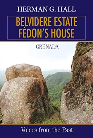 Belvidere Estate - Fédon’s House: Grenada - Voices from the Past (Kindle Edition)