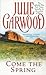 Come the Spring by Julie Garwood Come the Spring by Julie Garwood