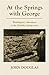 At the Springs with George by John Douglas