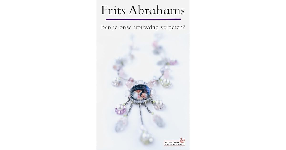 Ben je onze trouwdag vergeten? by Frits Abrahams