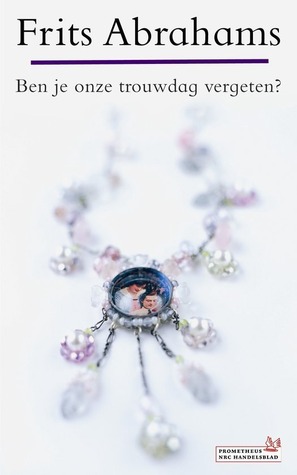 Ben je onze trouwdag vergeten?