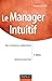 Le manager intuitif - 3ème édition : Vers l'entreprise collaborative (Stratégies et management) (French Edition)