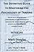 The Complete Trader: Section 2: The Definitive Guide to Mastering the Psychology of Market Behavior to Instill a Winning Trader's Mindset