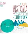 La increíble historia del Puntito Chimpún by Inma Muñoz
