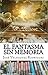 El fantasma sin memoria by José Luis Velázquez Rodríguez