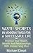 Vastu Secrets in Modern Times for A Successful Life by Michael Dinuri