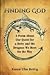 Finding God: A Poem about Our Quest for a Deity and the Dragons We Meet on the Way