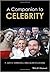 A Companion to Celebrity by P. David Marshall