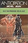 Le Sombre Éclat Le Sombre Éclat