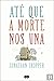 Até que a morte nos una