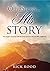 Our Story...His Story by Rick Rood