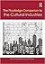 The Routledge Companion to the Cultural Industries (Routledge Media and Cultural Studies Companions)